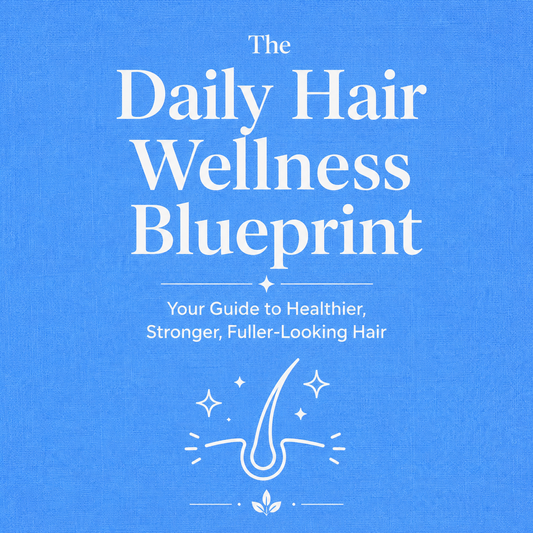 Science-Backed Daily Hair Wellness Guide