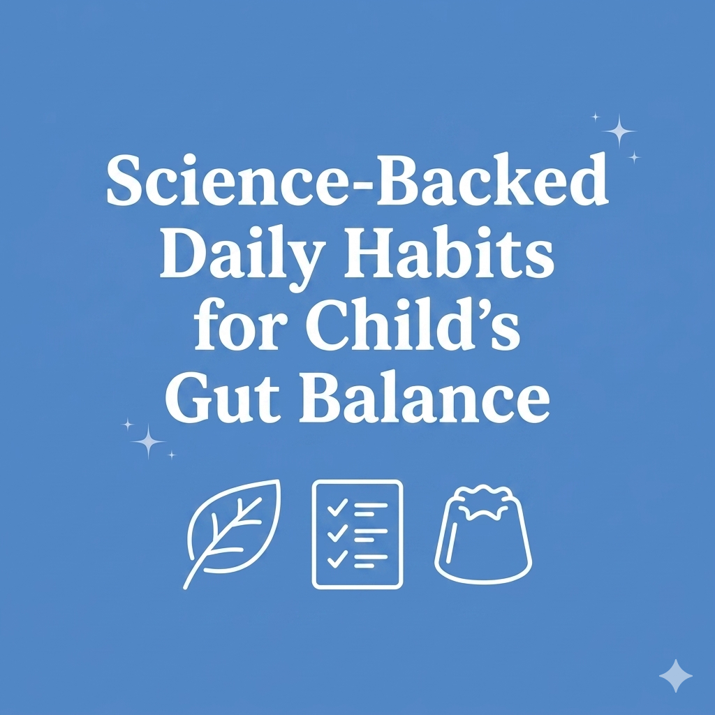 Science-Backed Child's Gut Balance Guide